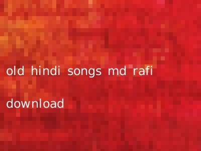 old hindi songs md rafi download