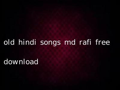 old hindi songs md rafi free download