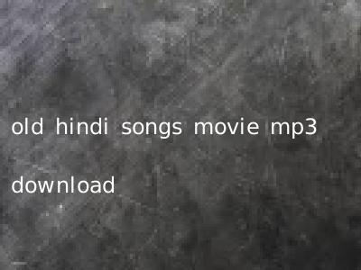 old hindi songs movie mp3 download