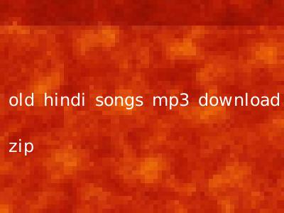 old hindi songs mp3 download zip