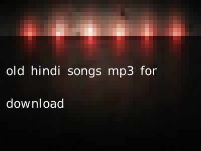 old hindi songs mp3 for download
