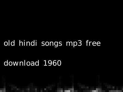 old hindi songs mp3 free download 1960