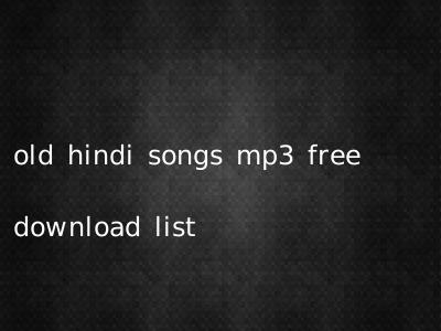 old hindi songs mp3 free download list