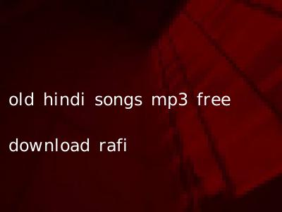 old hindi songs mp3 free download rafi