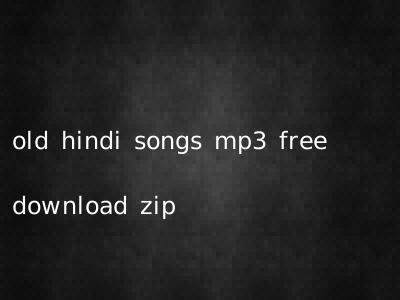 old hindi songs mp3 free download zip