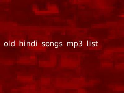 old hindi songs mp3 list