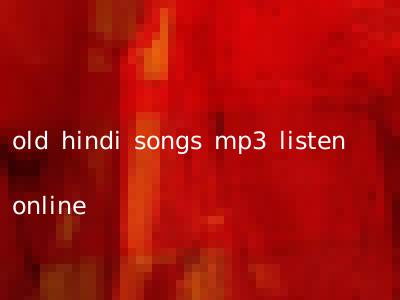 old hindi songs mp3 listen online
