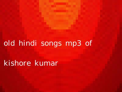 old hindi songs mp3 of kishore kumar