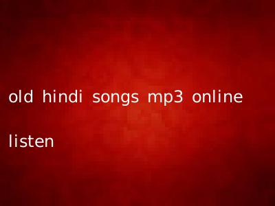 old hindi songs mp3 online listen
