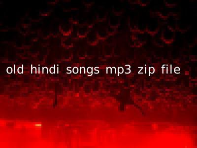 old hindi songs mp3 zip file