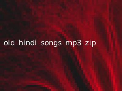 old hindi songs mp3 zip