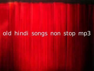 old hindi songs non stop mp3