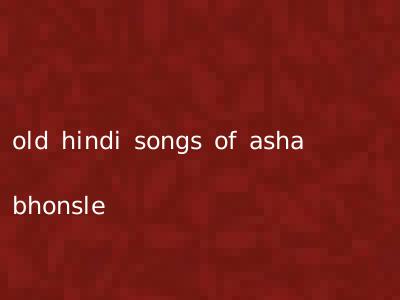 old hindi songs of asha bhonsle