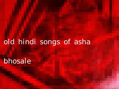 old hindi songs of asha bhosale