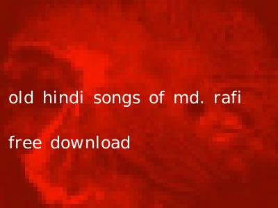 old hindi songs of md. rafi free download
