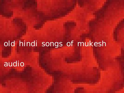 old hindi songs of mukesh audio