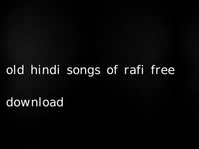 old hindi songs of rafi free download