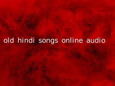 old hindi songs online audio