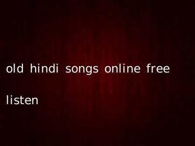 old hindi songs online free listen