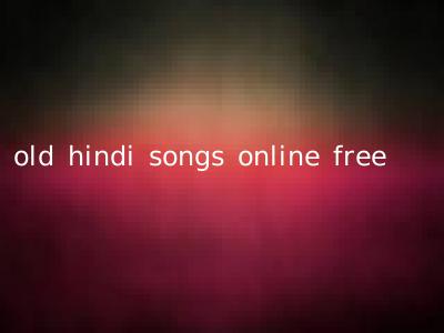 old hindi songs online free