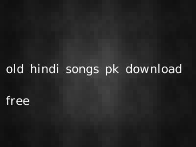 old hindi songs pk download free
