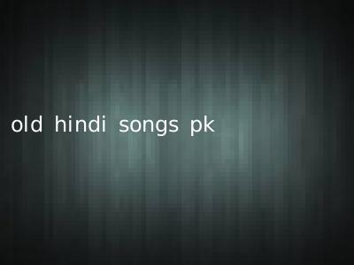 old hindi songs pk
