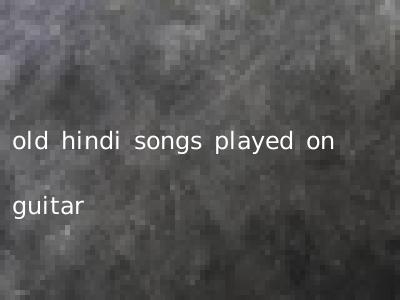 old hindi songs played on guitar