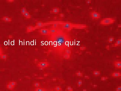 old hindi songs quiz