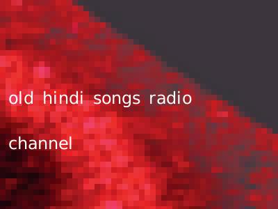 old hindi songs radio channel