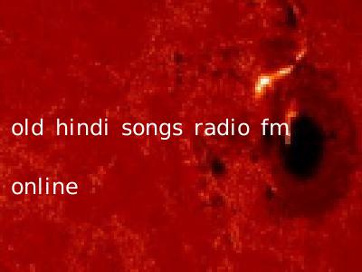 old hindi songs radio fm online