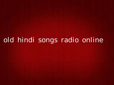 old hindi songs radio online
