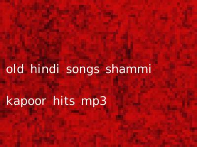 old hindi songs shammi kapoor hits mp3