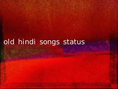 old hindi songs status