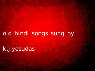 old hindi songs sung by k.j.yesudas