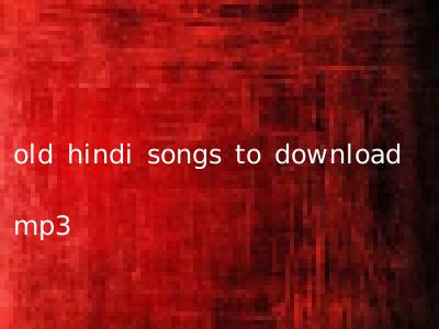 old hindi songs to download mp3