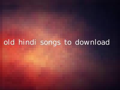 old hindi songs to download