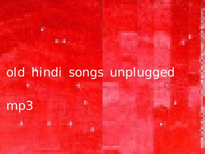 old hindi songs unplugged mp3