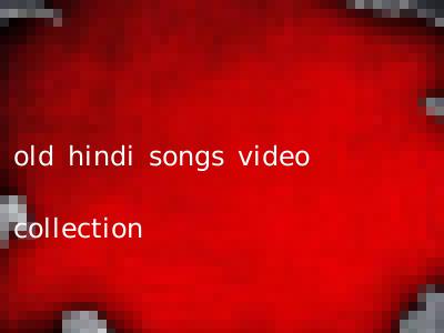old hindi songs video collection