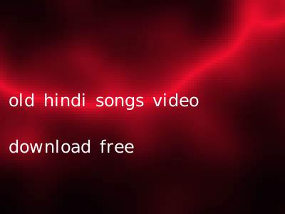 old hindi songs video download free