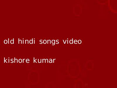 old hindi songs video kishore kumar