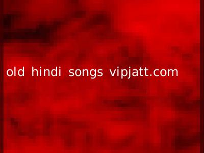 old hindi songs vipjatt.com