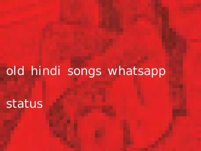 old hindi songs whatsapp status