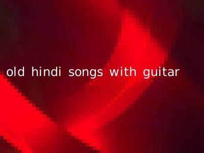 old hindi songs with guitar