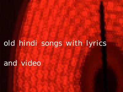 old hindi songs with lyrics and video