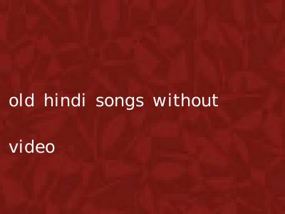 old hindi songs without video