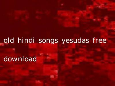 old hindi songs yesudas free download