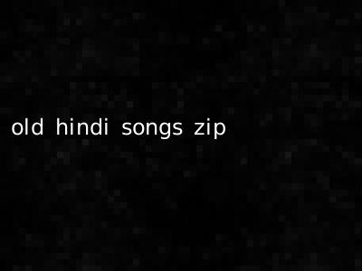 old hindi songs zip