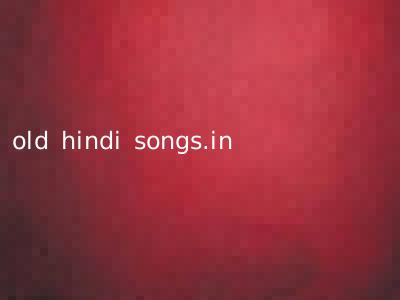 old hindi songs.in