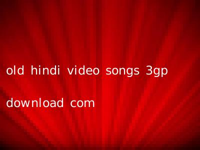 old hindi video songs 3gp download com