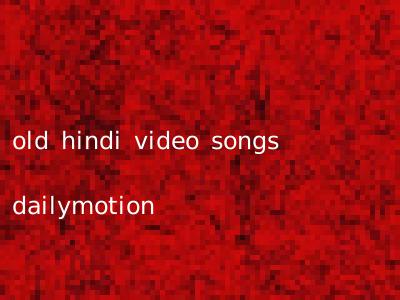 old hindi video songs dailymotion